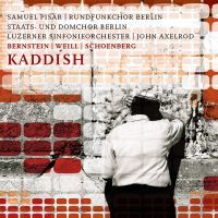 Weill / Schönberg / Bernstein: Kaddish